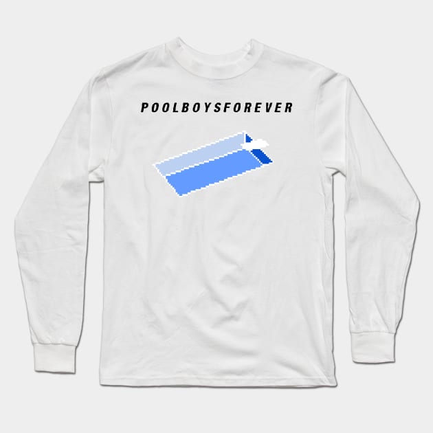 Pool Boys Forever Long Sleeve T-Shirt by PoolBoysApparel